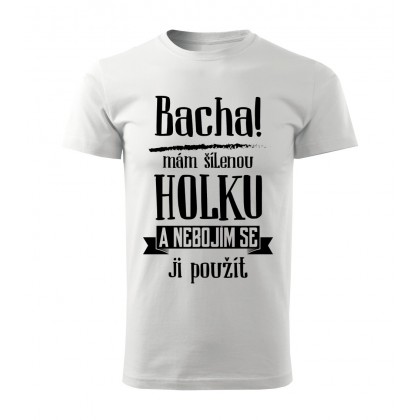 Bacha, mám šílenou holku
